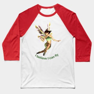 I believe I can fly fairy faerie elf butterfly wings flying Baseball T-Shirt